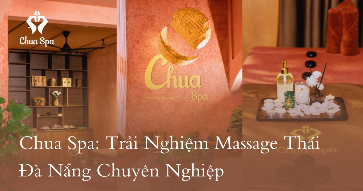 Trải nghiệm massage Thái Đà Nẵng chuyên nghiệp với không gian thư giãn