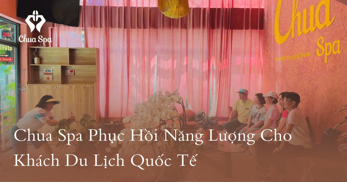 Chua Spa Phục Hồi Năng Lượng Cho Khách Du Lịch Quốc Tế