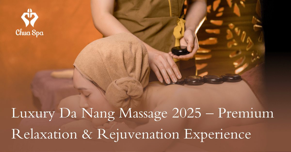 Discover diverse Da Nang massage services at Chua Spa