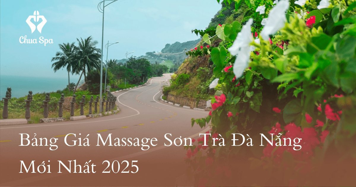 Bảng Giá Massage Sơn Trà Đà Nẵng Mới Nhất 2025