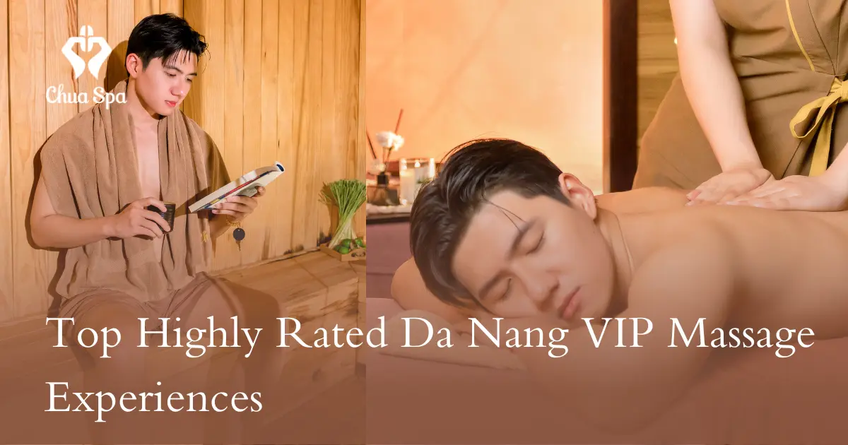 Top Highly Rated Da Nang VIP Massage Experiences